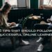 Top 13 tips that should follow to be a successful online learner